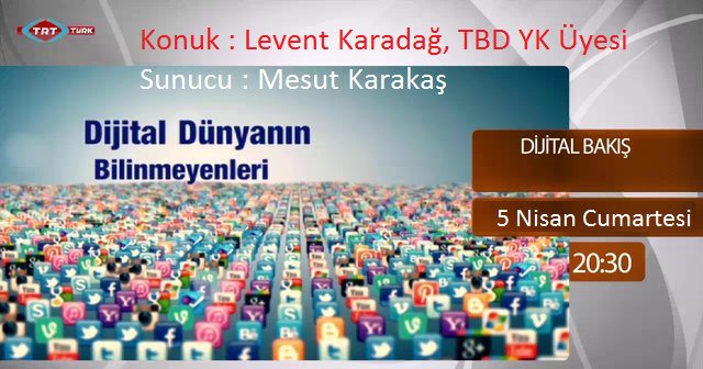 Levent Karadağ TRT Türk Dijital Bakış Program Konuğu